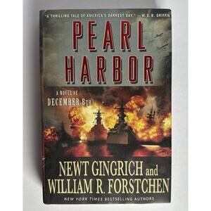 Pearl Harbor : A Novel of December 8th by William R. Forstchen and Newt...